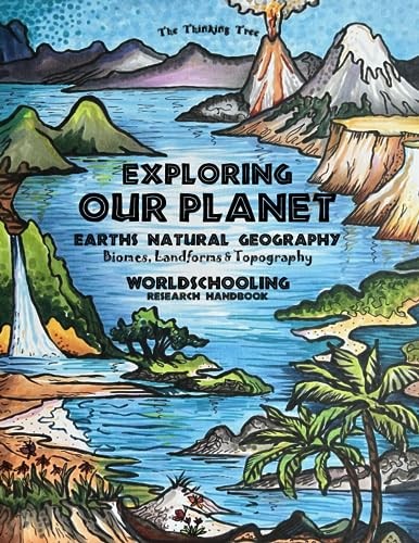 Exploring Our Planet- Earth's Natural Geography