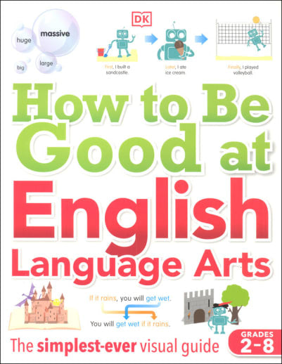 How to Be Good at How to Be Good at English Language Arts- DK