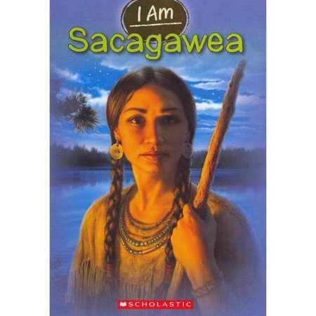 I Am Sacagawea (I Am #1) (Paperback)