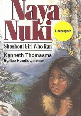 Naya Nuki: Shoshoni Girl Who Ran (Amazing Indian Children Series) Thomasma, Kenn