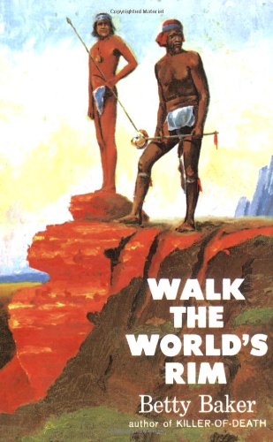 Walk the Worlds Rim Betty Baker [Softcover]