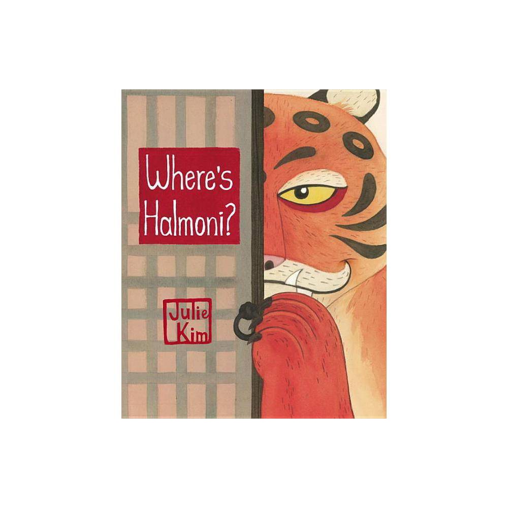 Where's Halmoni? - (Halmoni & Family) by Julie Kim (Hardcover)