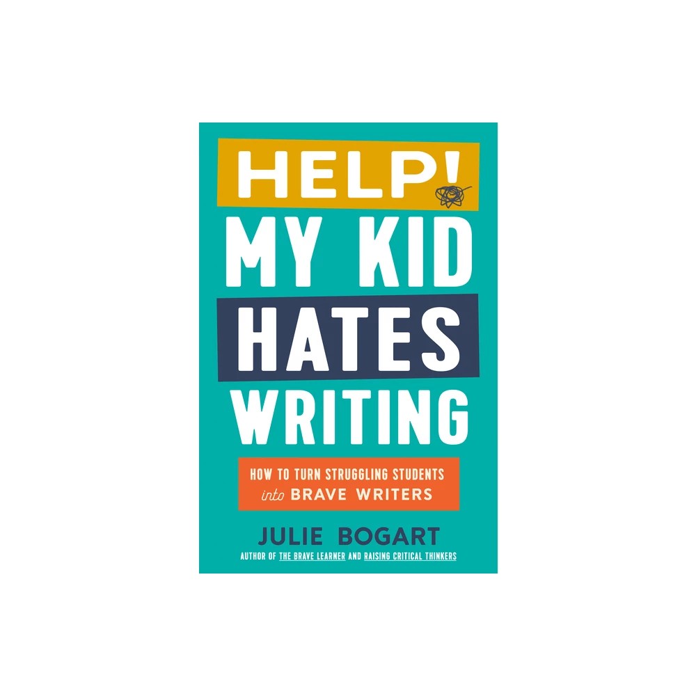 Help! My Kid Hates Writing (HB)