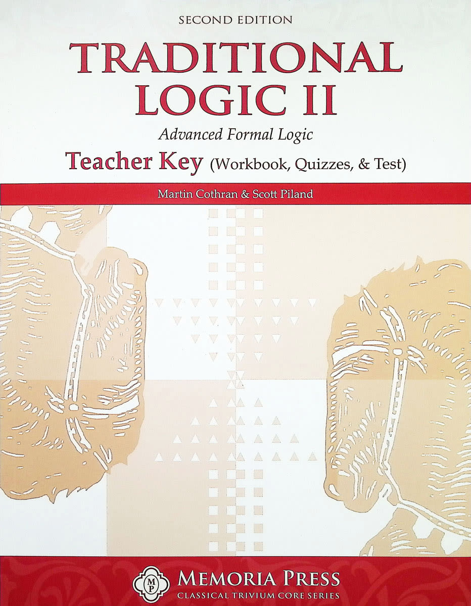 Traditional Logic II: Teacher Key: Workbook, Quizzes, & Tests