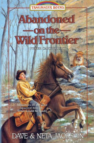 Abandoned on the Wild Frontier: Introducing Peter Cartwright -- Neta Jackson