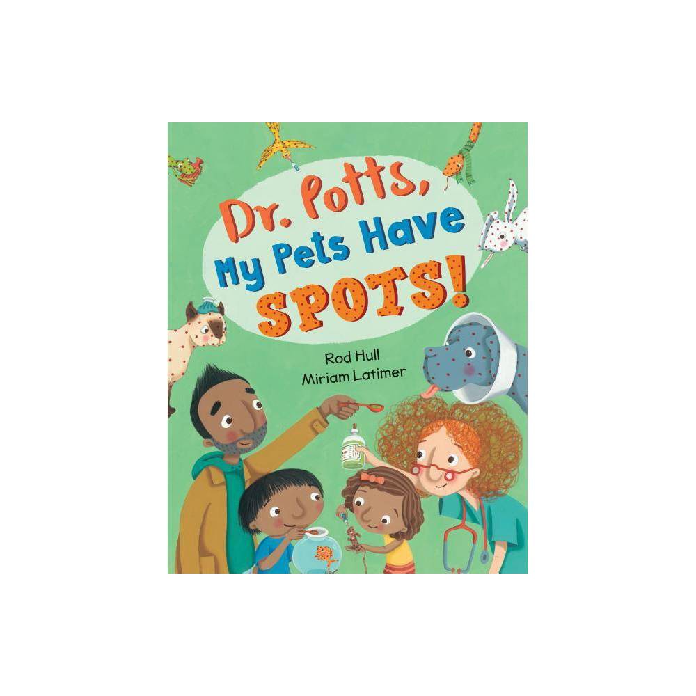 Dr. Potts, My Pets Have Spots! by Rod Hull (Hardcover)