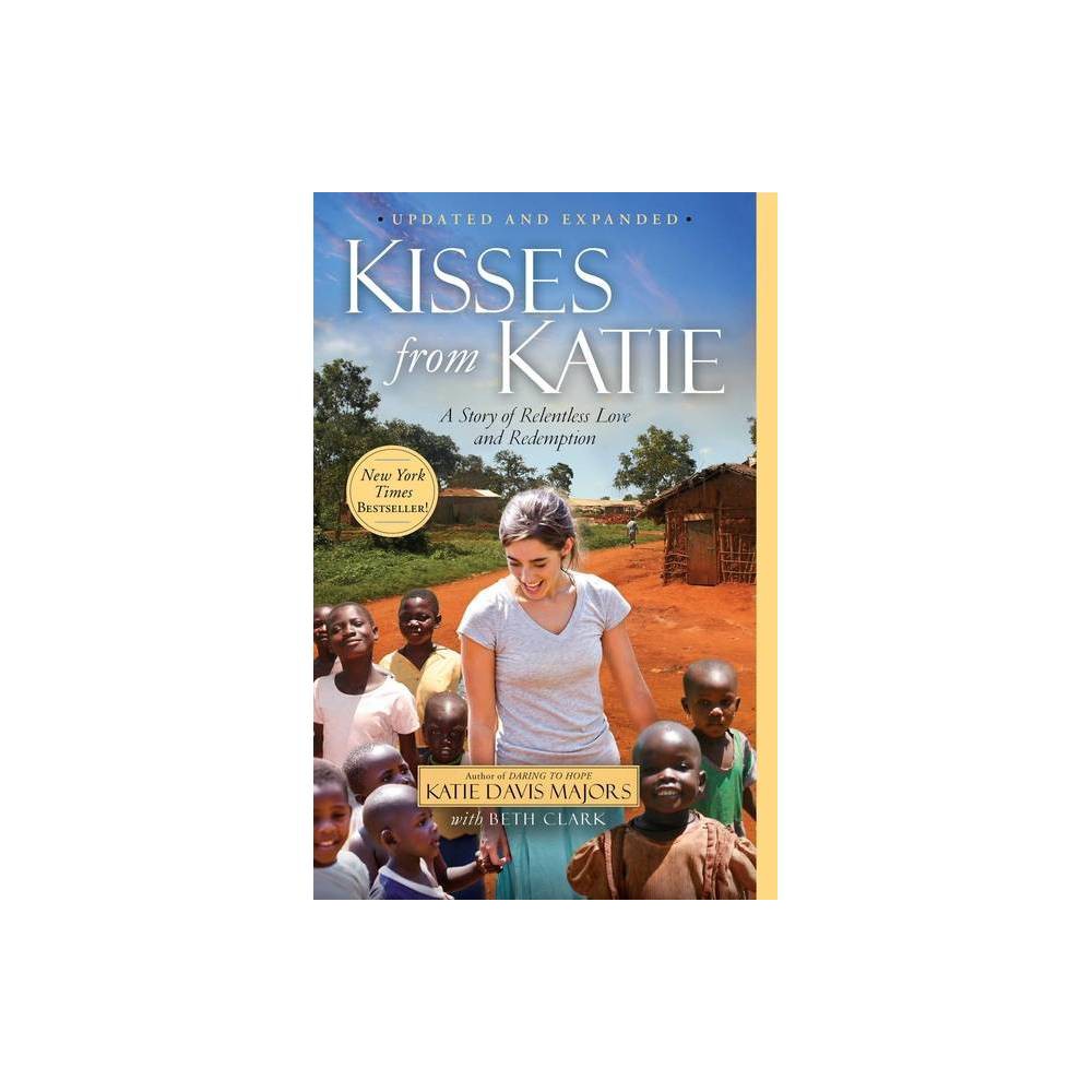 Kisses from Katie a Story of Relentless Love and Redemption