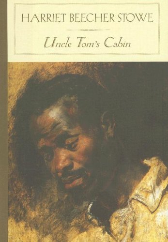Uncle Tom's Cabin (B&N Classic Stowe, Harriet Beecher [Hardcover]