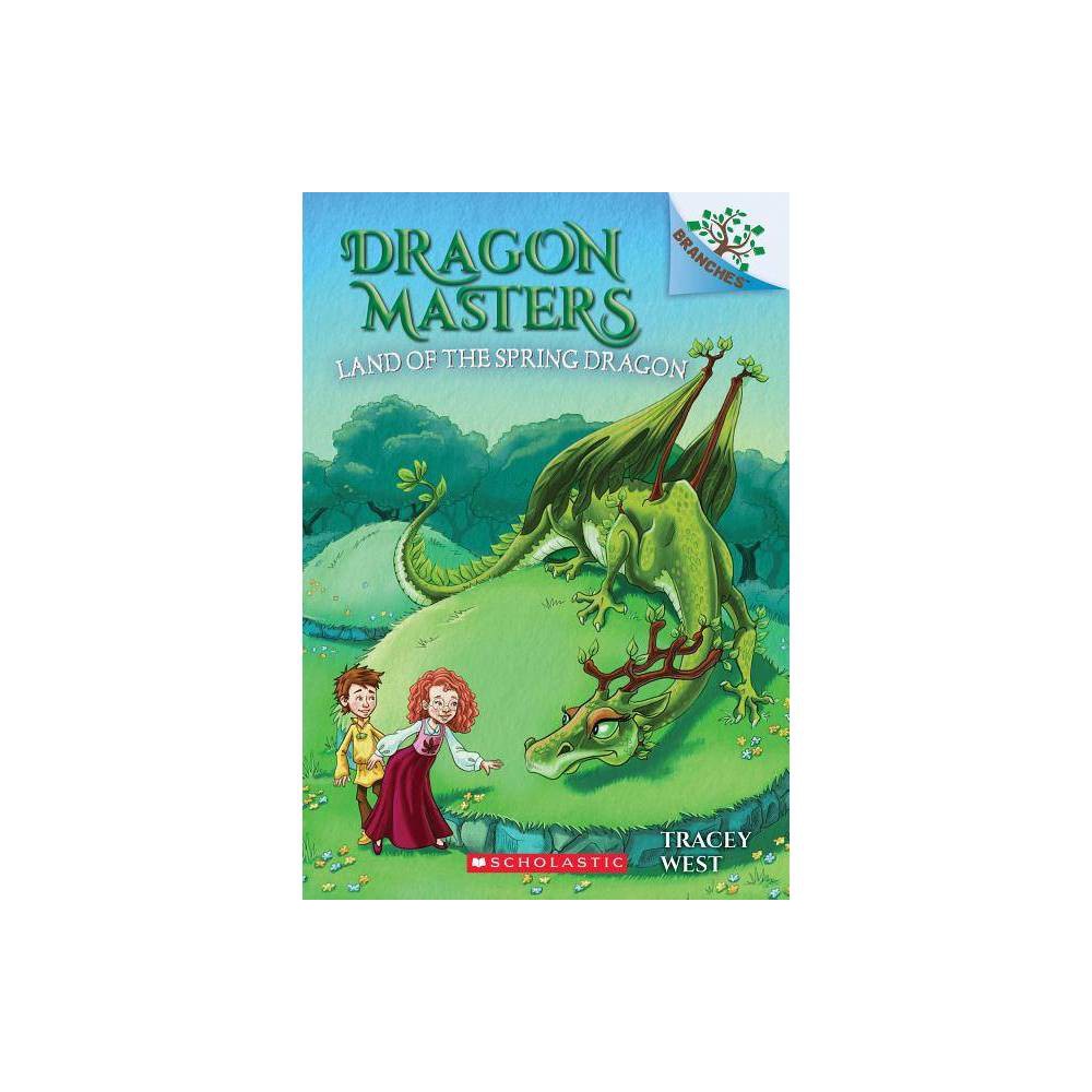 Land of the Spring Dragon: a Branches Book (Dragon Masters #14)