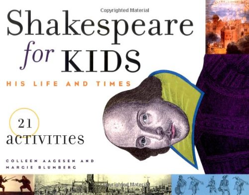 Shakespeare for Kids: His Life and Times  21 Activities