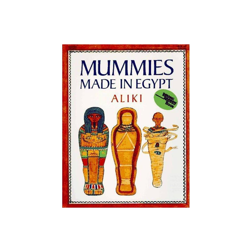 Mummies Made in Egypt - (Reading Rainbow Books) by Aliki (Paperback)