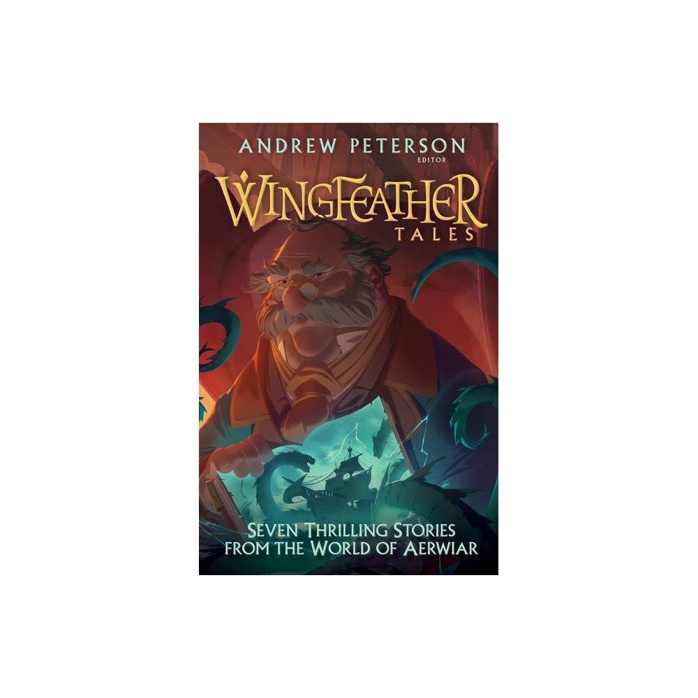 Wingfeather Saga: Seven Thrilling Stories from the World of Aerwiar (HB)