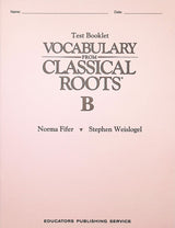 Vocabulary from the Classical Roots B Teacher/Answers and Test Booklet