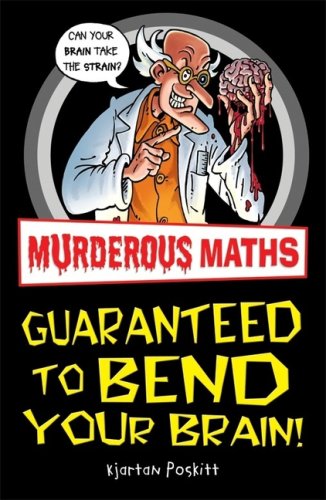 Guaranteed to Bend your Brain (Murderous Maths)