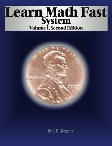 Learn Math Fast System Volume I: Basic Operations