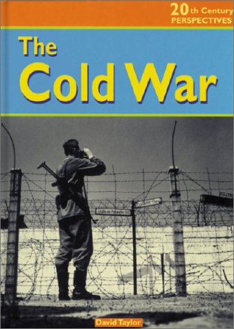 The Cold War (20th Century Perspectives) Taylor, David