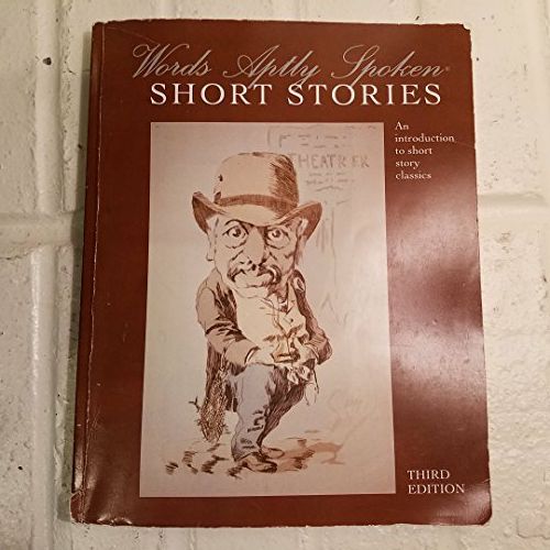 Words Aptly Spoken: Short Stories, 3rd Edition