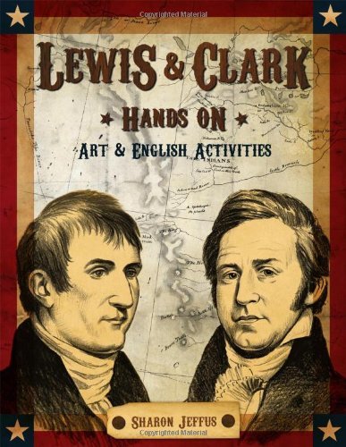 Lewis and Clark Hands on by Sharon Jeffus