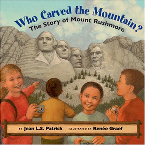 Who Carved the Mountain?: the Story of Mount Rushmore Jean L. S. Patrick