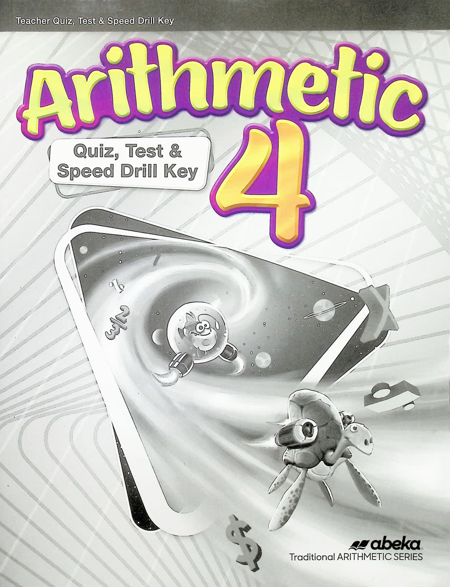 Abeka Arithmetic 4 Quiz, Test and Speed Drill Key