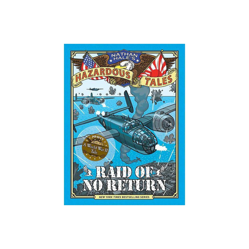 Raid of No Return: Nathan Hale's Hazardous Tales