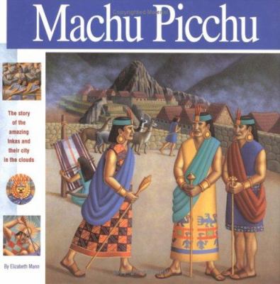 Machu Picchu : the Story of the Amazing Inkas and Their City in the Clouds